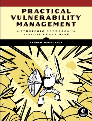 Practical Vulnerability Management: A Strategic Approach to Managing Cyber Risk von No Starch Press